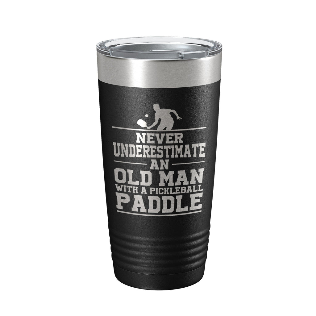 Funny Pickleball Tumbler Never Underestimate An Old Man With A Pickle Ball Paddle Travel Mug Insulated Laser Engraved Coffee Cup Gift 20 oz